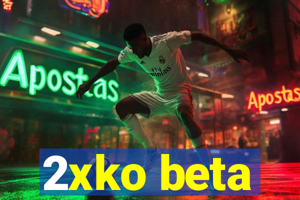 2xko beta